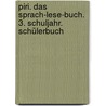 Piri. Das Sprach-Lese-Buch. 3. Schuljahr. Schülerbuch door Onbekend