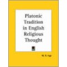 Platonic Tradition In English Religious Thought (1926) by W.R. Inge