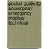 Pocket Guide to Accompany Emergency Medical Technician