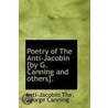 Poetry Of The Anti-Jacobin [By G. Canning And Others]. door Anti-Jacobin The