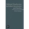 Political Disaffection In Cuba's Revolution And Exodus door Silvia Pedraza
