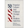 Popular Culture And Political Change In Modern America by Unknown