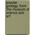 Popular Geology. from 'The Museum of Science and Art'.