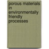 Porous Materials In Environmentally Friendly Processes door I. Kiricsi