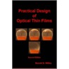 Practical Design of Optical Thin Films, Second Edition door Ronald R. Willey