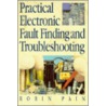 Practical Electronic Fault-Finding and Troubleshooting door Robin Pain