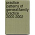 Practice Patterns of General/Family Practice 2000-2002