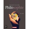 Praktische Philosophie. 9./10. Schuljahr. Schülerbuch by Unknown