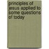 Principles of Jesus Applied to Some Questions of Today