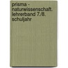 Prisma - Naturwissenschaft. Lehrerband 7./8. Schuljahr door Onbekend