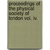 Proceedings Of The Physical Society Of London Vol. Iv.