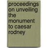 Proceedings on Unveiling the Monument to Caesar Rodney door Thomas Francis Bayard