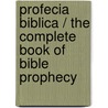 Profecia Biblica / The Complete Book of Bible Prophecy door Mark Hitchcock