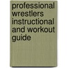 Professional Wrestlers Instructional and Workout Guide door Ricky Steamboat