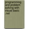 Programming And Problem Solving With Visual Basic .Net door Nell Dale