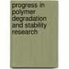 Progress In Polymer Degradation And Stability Research by Unknown