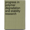 Progress In Polymer Degradation And Stability Research door Onbekend