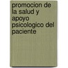 Promocion de La Salud y Apoyo Psicologico del Paciente door Manuel Gallar Perez-Albadalejo