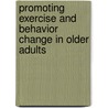 Promoting Exercise and Behavior Change in Older Adults door Patricia M. Burbank