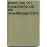 Prostitution und Menschenhandel als Verwaltungsproblem by Claudia Vorheyer