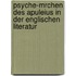 Psyche-Mrchen Des Apuleius in Der Englischen Literatur