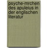 Psyche-Mrchen Des Apuleius in Der Englischen Literatur door Adolf Hoffmann