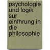 Psychologie Und Logik Sur Einfhrung in Die Philosophie by Theodor Elsenhans