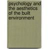 Psychology and the Aesthetics of the Built Environment door Arthur E. Stamps