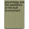 Psychology and the Aesthetics of the Built Environment by Arthur E. Stamps