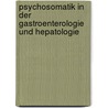 Psychosomatik In Der Gastroenterologie Und Hepatologie door Onbekend