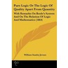 Pure Logic Or The Logic Of Quality Apart From Quantity by William Stanley Jevons