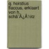 Q. Horatius Flaccus, Erklaert Von H. Schã¯Â¿Â½Tz