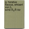 Q. Horatius Flaccus, Erklaert Von H. Schã¯Â¿Â½Tz door Quintus Horatius Flaccus