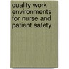 Quality Work Environments For Nurse And Patient Safety by Linda McGillis Hall