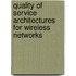 Quality of Service Architectures for Wireless Networks