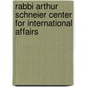 Rabbi Arthur Schneier Center For International Affairs door Miriam T. Timpledon