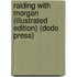 Raiding With Morgan (Illustrated Edition) (Dodo Press)
