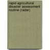 Rapid Agricultural Disaster Assessment Routine (Radar) door Food and Agriculture Organization of the United Nations