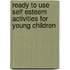 Ready To Use Self Esteem Activities For Young Children