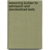 Reasoning Builder For Admission And Standardized Tests door Wesley G. Phelan