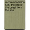 Recommendation 666: The Rise Of The Beast From The Sea door Herbert L. Peters