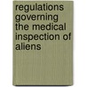 Regulations Governing the Medical Inspection of Aliens door Service United States.