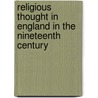 Religious Thought In England In The Nineteenth Century door John Hunt