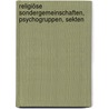 Religiöse Sondergemeinschaften, Psychogruppen, Sekten door Roland Biewald