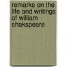 Remarks On The Life And Writings Of William Shakspeare door John Britton