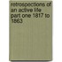 Retrospections Of An Active Life Part One 1817 To 1863