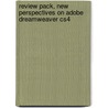 Review Pack, New Perspectives On Adobe Dreamweaver Cs4 by Kelly Hart