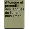 Rhtorique Et Prosodie Des Langues de L'Orient Musulman by Garcin de Tassy