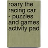 Roary The Racing Car  - Puzzles And Games Activity Pad door Onbekend