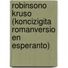 Robinsono Kruso (Koncizigita Romanversio En Esperanto) door Danial Defoe